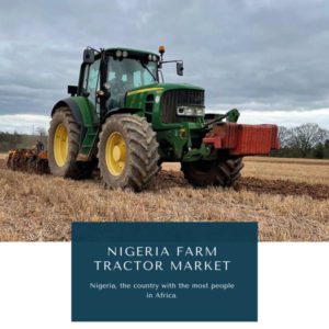 Infographics-Nigeria Farm Tractor Market, Nigeria Farm Tractor Market Size, Nigeria Farm Tractor Market Trends, Nigeria Farm Tractor Market Forecast, Nigeria Farm Tractor Market Risks, Nigeria Farm Tractor Market Report, Nigeria Farm Tractor Market Share